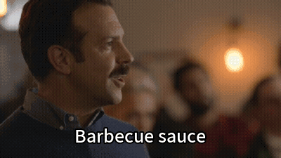 Ted Lasso saying to himself “Barbecue sauce”